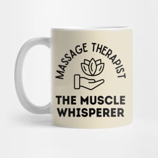 Massage Therapist The Muscle Whisperer Mug